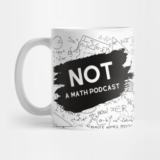 Not a Math Podcast Mug